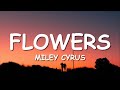 Miley Cyrus - Flowers (Lyrics)