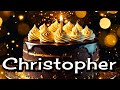 🥳 Christopher Happy Birthday Song