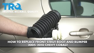 How to Replace Front Strut Boot and Bumper 2005-2010 Chevy Cobalt