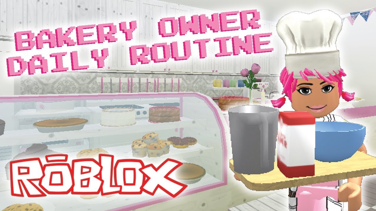 DAILY ROUTINE AS A BAKERY OWNER | Roblox Roleplay | Welcome To Bloxburg ...