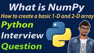 Numpy array || what is NumPy || how to create 1-d and 2-d array NumPy || Python interview Question