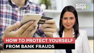 40 Bank Frauds In 3 Days, How To Protect Yourself | NDTV Beeps