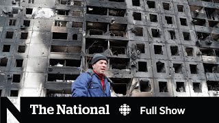 CBC News: The National | Mariupol destruction, COVID-19 travel rules, At Issue