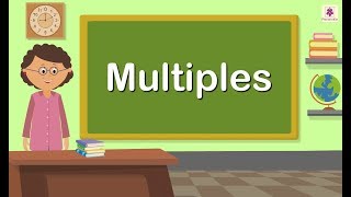 Multiples | Mathematics Grade 4 | Periwinkle