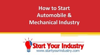 How to Start Automobile \u0026 Mechanical Industry