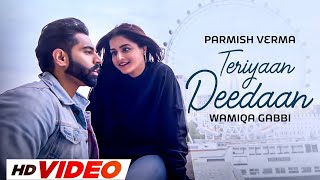 Teriyaan Deedaan (Official Video) | Parmish Verma | Prabh Gill | Desi Crew | New Punjabi Song 2023