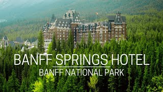 Fairmont Banff Springs Hotel Tour | Banff National Park | Banff | Alberta | Canada