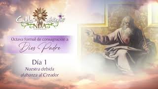 Día 1: Octava Formal Consagración a Dios Padre