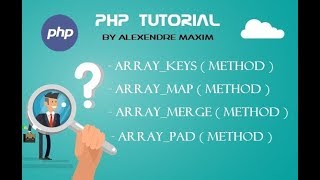 PHP Tutorial #07 Array Methods ( Array_Keys, Array_Map, Array_Merge and Array_Pad )