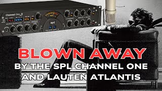 Lauten Atlantis Meets SPL Channel One mk3 - First Listen