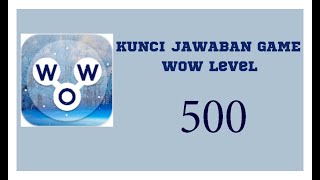 kunci jawaban game Wow Level 500 | Wow permainan