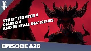 Interactive Distractions - Ep 426 - Street Fighter 6 and Diablo 4