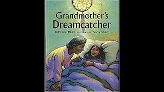 Grandmother's Dreamcatcher by Becky Ray McCain, read by Eva Goulette