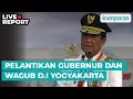 [LIVE] Pelantikan Gubernur dan Wagub D.I Yogyakarta