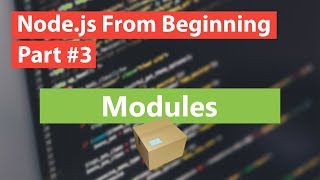 Node.js From Beginning Part #3 - Modules