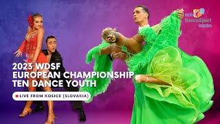 2023 WDSF European Championship Youth Ten Dance | Kosice (Slovakia)