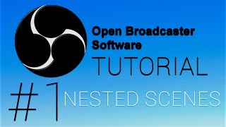 OBS Studio Tutorial: nested scenes