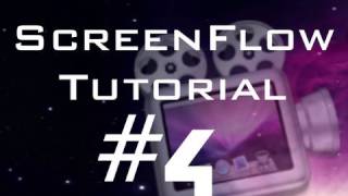 ScreenFlow Tutorial 4: Making your Projects More Custom!