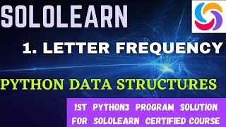 letter frequency 1st python3 data structures project answer | python3 programming answer | SoloLearn