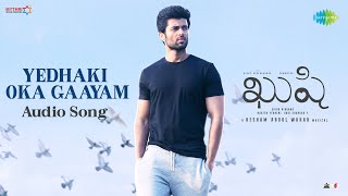 Yedhaki Oka Gaayam - Audio Song | Kushi | Vijay Deverakonda, Samantha | Hesham Abdul Wahab