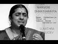 Marivere Dhikkevarayya / Shanmukhapriya / Adi  / Patnam Subramanya Iyer / Sumithra Vasudev