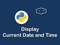 display current date and time in python 😀