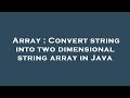 Array : Convert string into two dimensional string array in Java