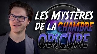 MINI-COURS : Les Mystères de la Chambre Obscure !