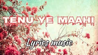 Tenu Ye Maahi | Madhur Sharma (2023) Lyrics Song
