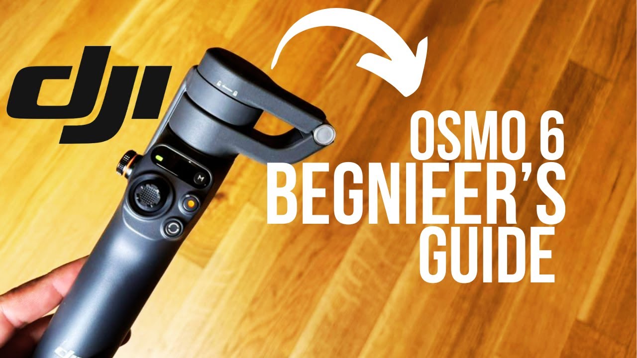 Dji Osmo Mobile 6 Tutorial For Beginners How To Setup And Use Gimbal