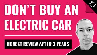 Don't Buy an Electric Car! (My Honest EV Review After 25,000 Miles)