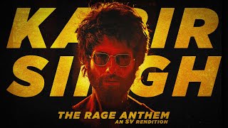 Kabir Singh Theme' The Rage Anthem (SV Rendition) ft. Shahid Kapoor | Arjun Reddy | Mass BGM
