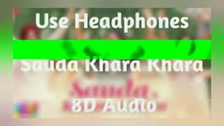 Sauda Khara Khara 8D Audio Song | Bassbossted 8D Audio Song