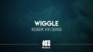 Keskem ft. Vivi Seixas - Wiggle (Smoke And Sweat EP)