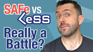 SAFe Vs. LeSS - Is It Really a Battle?