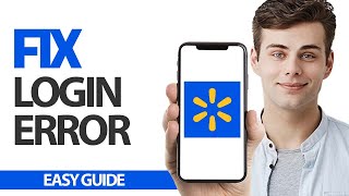 How To Fix Walmart App Login Error | Final Solution