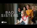 Bad Sisters — Season 2 An Inside Look | Apple TV+