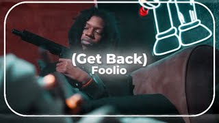 Foolio - Get Back (Lyrics)