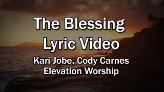 The Blessing - Kari Jobe, Cody Carnes, Elevation Worship (Church and Home Worship Lyrics Video)