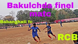 Bakulchanda football finel games//Babanghati fc v/s RCB fc