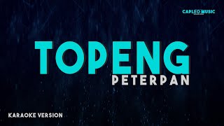 Peterpan – TOPENG (Karaoke Version)