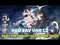 Full Bộ Truyện - Ngủ Say Vạn Cổ, Xuất Thế Ta Quét Ngang Chư Thiên - Manhua Review