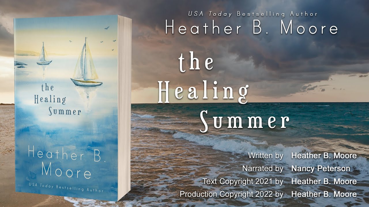 The Healing Summer (full Audiobook) By Heather B. Moore - YouTube