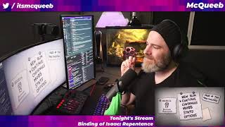 11.5 Hours of The Binding of Isaac: Repentance - McQueeb Stream VOD 10/18/2021 (Part 1)