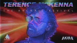 Terence McKenna & Akira The Don - The Archaic Revival | Meaningwave