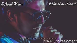Asal Mein - Darshan Raval | Official  lyrics Video | Indie Music Label - Latest Hit song 2020