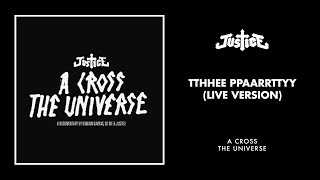 Justice - TTHHEE PPAARRTTYY (Live Version) [Official Audio]