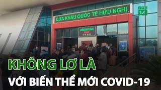 Không lơ là với biến thể mới Covid-19 | VTC14