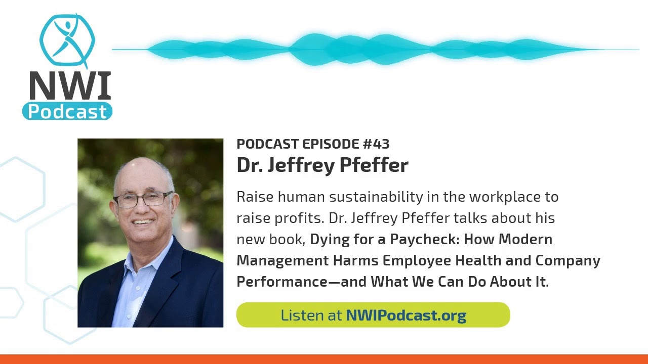 Jeffrey Pfeffer Interview - NWI Podcast Episode 43 - YouTube