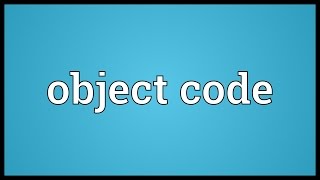 Object code Meaning